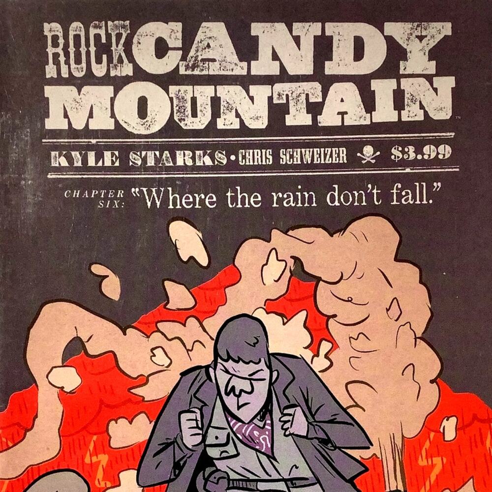 Rock Candy Mountain #6, Where the Rain Don't Fall, Dec 2017, Image,  NM 9.4
